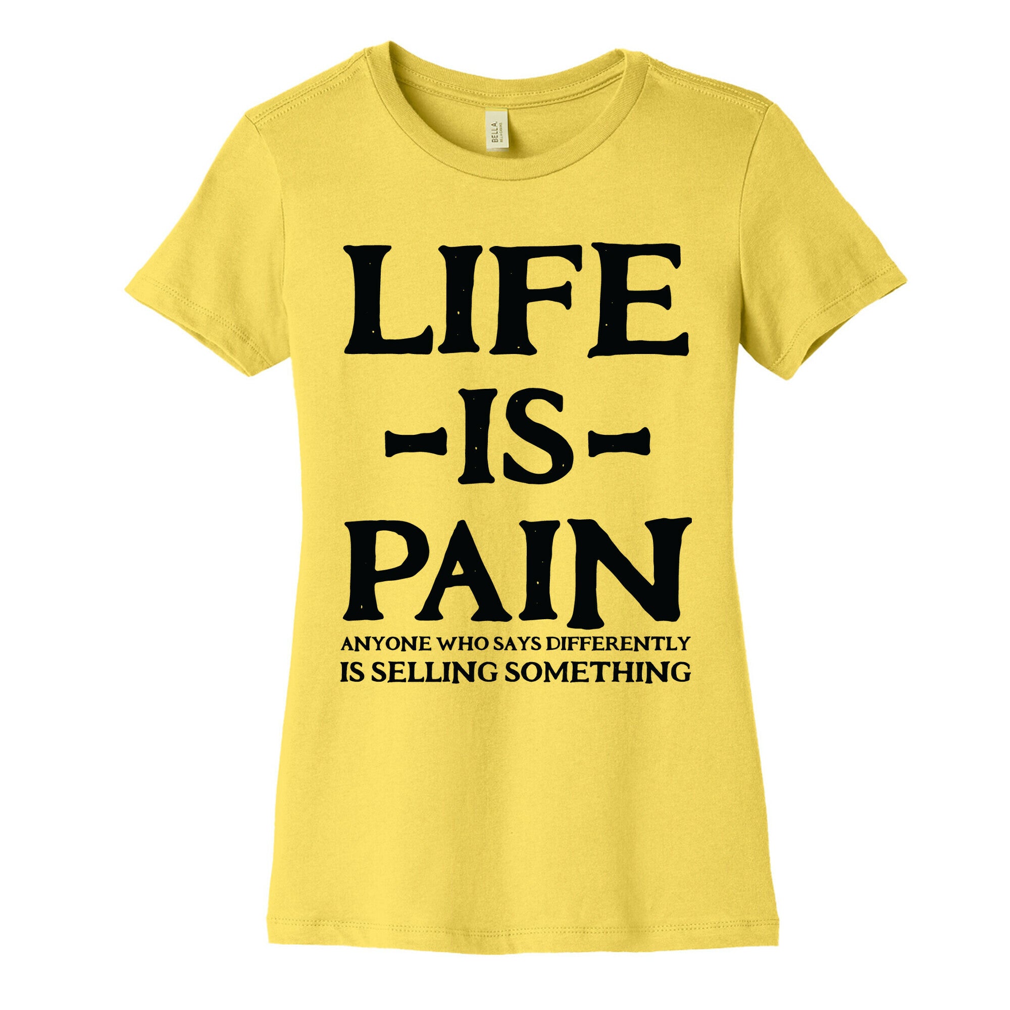 Life is Pain Women's Cotton Tee
